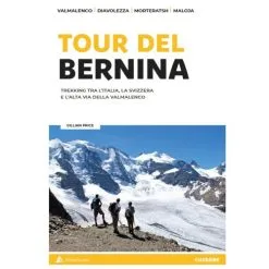 Alpine Studio Il Tour Del Bernina Guida Trekking